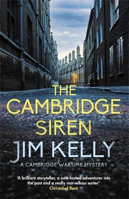 The Cambridge Siren: The thrilling wartime mystery - Jim Kelly - cover