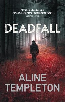Deadfall: The enthralling Scottish crime thriller - Aline Templeton - cover