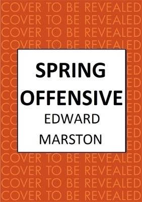 Spring Offensive: The captivating WWI murder mystery series - Edward Marston - cover