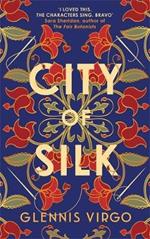 City of Silk: The Times Historical Fiction Book of the Month - 'Enjoyable and immersive'