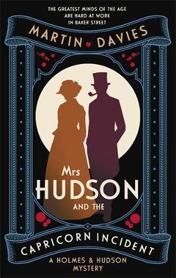 Mrs Hudson and the Capricorn Incident: The latest in the bestselling series inspired by the great detective’s housekeeper in Baker Street - Martin Davies - cover