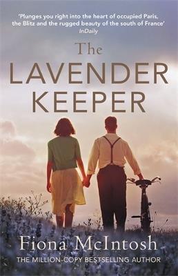 The Lavender Keeper: The impossible-to-put-down novel of wartime Provence and Paris - Fiona McIntosh - cover