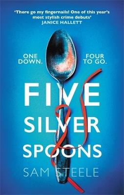 Five Silver Spoons: The edge-of-your-seat crime thriller - Sam Steele - cover