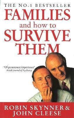 Families And How To Survive Them - John Cleese,Robin Skynner - cover