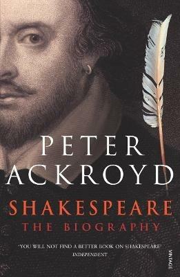 Shakespeare: The Biography - Peter Ackroyd - cover