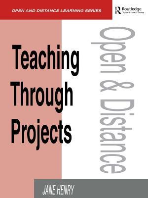 Teaching Through Projects - Jane Henry - cover
