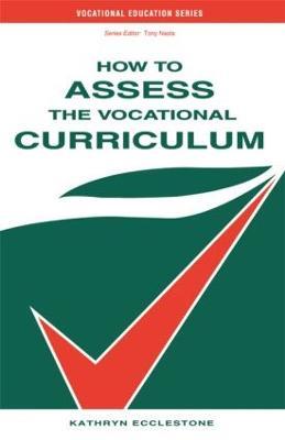 How to Assess the Vocational Curriculum - Kathryn Ecclestone - cover