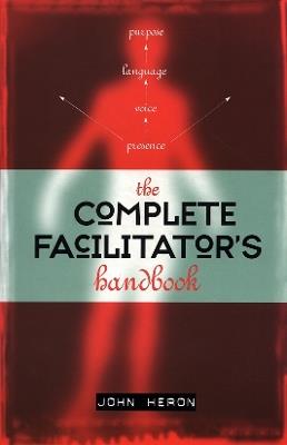 The Complete Facilitator's Handbook - John Heron - cover