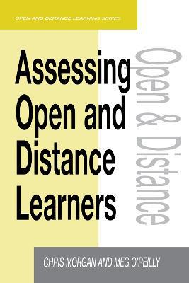 Assessing Open and Distance Learners - Chris Morgan,Meg (both Lecturers O'Reilly - cover