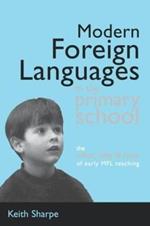 Modern Foreign Languages in the Primary School: The What, Why and How of Early MFL Teaching