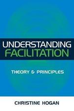 Understanding Facilitation: Theory and Principle