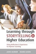 Learning Through Storytelling in Higher Education: Using Reflection and Experience to Improve Learning