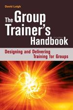 The Group Trainer's Handbook: Designing and Delivering Training for Groups