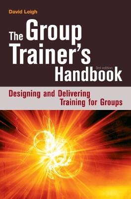 The Group Trainer's Handbook: Designing and Delivering Training for Groups - David Leigh - cover