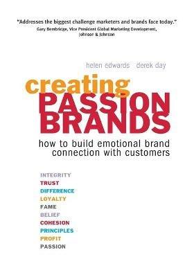 Creating Passion Brands: How to Build Emotional Brand Connection with Customers - Helen Edwards,Derek Day - cover