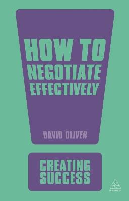 How to Negotiate Effectively - David Oliver - cover