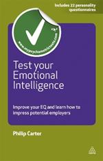 Test Your Emotional Intelligence: Improve Your EQ and Learn How to Impress Potential Employers