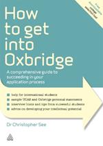 How to Get Into Oxbridge: A Comprehensive Guide to Succeeding in Your Application Process