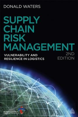 Supply Chain Risk Management: Vulnerability and Resilience in Logistics - Donald Waters - cover