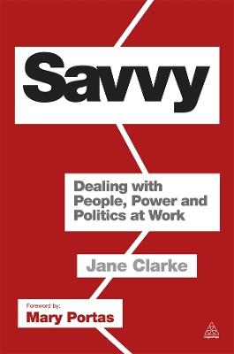 Savvy: Dealing with People, Power and Politics at Work - Jane Clarke - cover