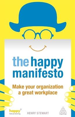 The Happy Manifesto: Make Your Organization a Great Workplace - Henry Stewart - cover