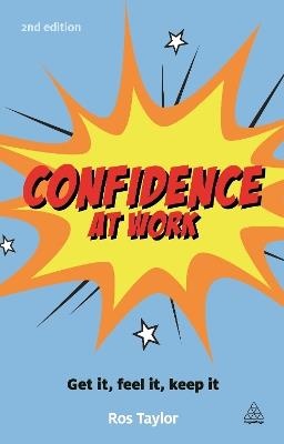 Confidence at Work: Get It, Feel It, Keep It - Ros Taylor - cover
