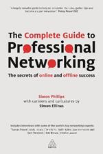 The Complete Guide to Professional Networking: The Secrets of Online and Offline Success
