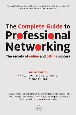 The Complete Guide to Professional Networking: The Secrets of Online and Offline Success - Simon Phillips - cover