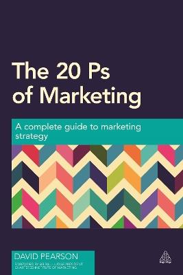 The 20 Ps of Marketing: A Complete Guide to Marketing Strategy - David Pearson - cover