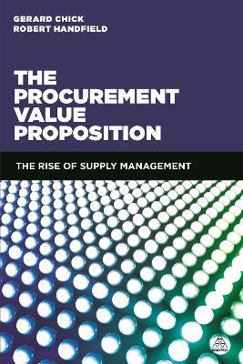 The Procurement Value Proposition: The Rise of Supply Management - Gerard Chick,Robert Handfield - cover