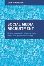 Social Media Recruitment: How to Successfully Integrate Social Media into Recruitment Strategy