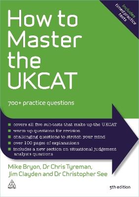How to Master the UKCAT: 700+ Practice Questions - Mike Bryon,Chris John Tyreman,Jim Clayden - cover
