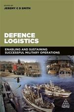 Defence Logistics: Enabling and Sustaining Successful Military Operations