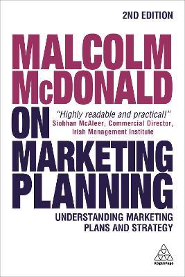 Malcolm McDonald on Marketing Planning: Understanding Marketing Plans and Strategy - Malcolm McDonald - cover