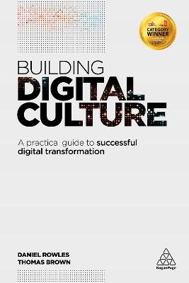 Building Digital Culture: A Practical Guide to Successful Digital Transformation - Daniel Rowles,Thomas Brown - cover