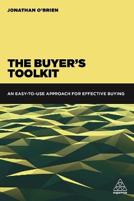 The Buyer's Toolkit: An Easy-to-Use Approach for Effective Buying - Jonathan O'Brien - cover
