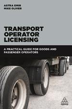 Transport Operator Licensing: A Practical Guide for Goods and Passenger Operators