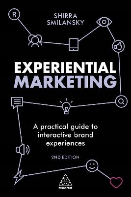 Experiential Marketing: A Practical Guide to Interactive Brand Experiences - Shirra Smilansky - cover