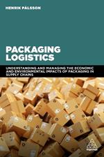 Packaging Logistics: Understanding and managing the economic and environmental impacts of packaging in supply chains