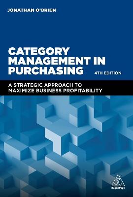 Category Management in Purchasing: A Strategic Approach to Maximize Business Profitability - Jonathan O'Brien - cover