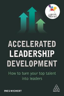 Accelerated Leadership Development: How to Turn Your Top Talent into Leaders - Ines Wichert - cover