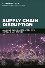 Supply Chain Disruption: Aligning Business Strategy and Supply Chain Tactics