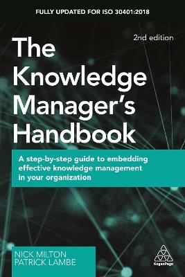 The Knowledge Manager's Handbook: A Step-by-Step Guide to Embedding Effective Knowledge Management in your Organization - Nick Milton,Patrick Lambe - cover