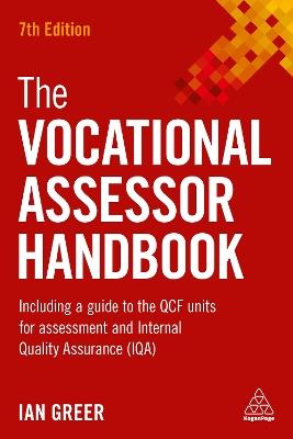 The Vocational Assessor Handbook: Including a Guide to the QCF Units for Assessment and Internal Quality Assurance (IQA) - Ian Greer - cover