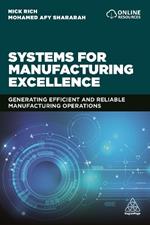 Systems for Manufacturing Excellence: Generating efficient and reliable manufacturing operations