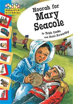 Hopscotch: Histories: Hoorah for Mary Seacole - Trish Cooke - cover