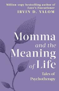 Momma And The Meaning Of Life: Tales of Psychotherapy
