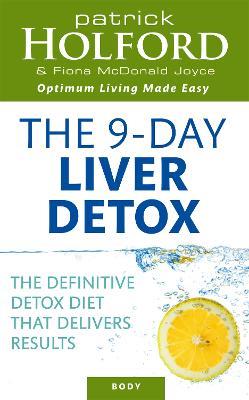 The 9-Day Liver Detox: The definitive detox diet that delivers results - Patrick Holford,Fiona McDonald Joyce - cover