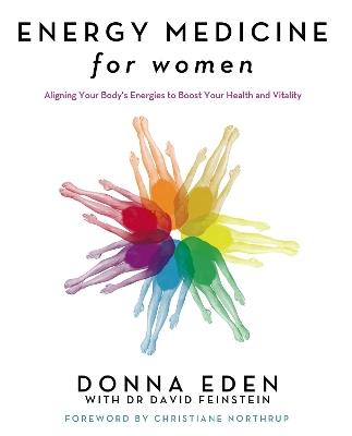 Energy Medicine For Women: Aligning Your Body's Energies to Boost Your Health and Vitality - Donna Eden,David Feinstein - cover