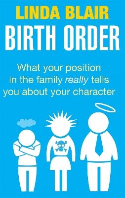 Birth Order: What your position in the family really tells you about your character - Linda Blair - cover